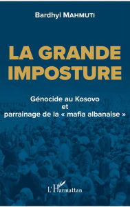 Title: La grande imposture: Génocide au Kosovo et parrainage de la 