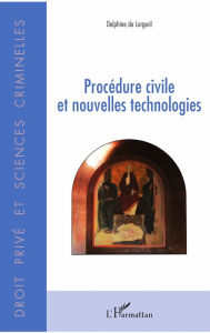 Title: Procédure civile et nouvelles technologies, Author: Delphine de Lorgeril