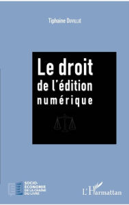 Title: Le droit de l'édition numérique, Author: Karva