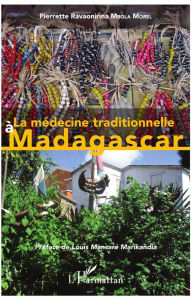 Title: La médecine traditionnelle à Madagascar, Author: Pierrette Ravaonirina Mbola Morel