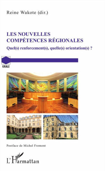 Les nouvelles compétences régionales: Quel(s) renforcement(s), quelle(s) orientations ?