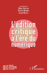Title: L'édition critique à l'ère numérique, Author: Daniel Apollon