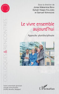 Title: Le vivre ensemble aujourd'hui: Approche pluridisciplinaire, Author: Jonas Makamina Bena