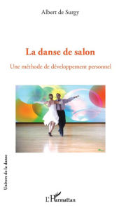 Title: La danse de salon: Une méthode de développement personnel, Author: Albert De Surgy