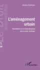 L'aménagement urbain: Contribution à la reconnaissance d'une notion juridique