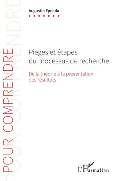 Pièges et étapes du processus de recherche: De la théorie à la présentation des résultats