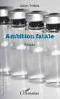 Ambition fatale: Roman