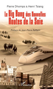 Title: Le big bang des nouvelles routes de la soie, Author: Pierre Dhomps