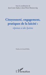 Title: Citoyenneté, engagement, pratiques de la laïcité :: réponses à des lycéens, Author: Jean-Louis Auduc