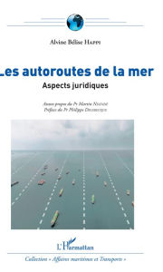 Title: Les autoroutes de la mer: Aspects juridiques, Author: Alvine Bélise Happi