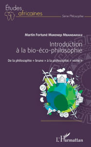 Title: Introduction à la bio-éco-philosophie: De la philosophie 