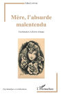 Mère, l'absurde malentendu: Psychanalyse et fiction clinique