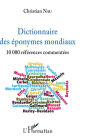 Dictionnaire des éponymes mondiaux: 10 000 références commentées