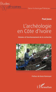 Title: L'archéologie en Côte d'Ivoire: Histoire et fonctionnement de la recherche, Author: Paul Jobin