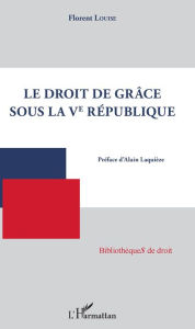 Title: Droit de grâce sous la Ve République, Author: Florent Louise
