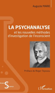 Title: La psychanalyse: et les nouvelles méthodes d'investigation de l'inconscient, Author: Auguste Marie