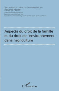 Title: Aspects du droit de la famille et du droit de l'environnement dans l'agriculture, Author: Roland Norer