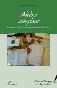 Title: Adeline Bonpland: L'histoire cachée d'une aventurière du XIXe siècle, Author: Alain Couturier