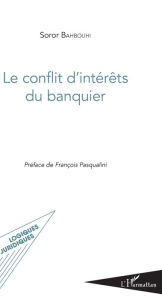 Title: Le conflit d'intérêts du banquier, Author: Soror Bahbouhi