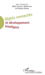 Title: Objets connectés et développement intelligent, Author: Alain Kiyindou