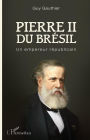 Pierre II du Brésil: Un empereur républicain