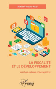 Title: La fiscalité et le développement: Analyse critique et perspective, Author: Mulambu Prosper Kibuey