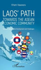 Title: Laos' path towards the asean economic community: Context, Sustainable Development and Challenges, Author: Kham Vorapheth