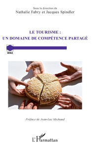 Title: Le tourisme : un domaine de compétence partagé, Author: Nathalie Fabry