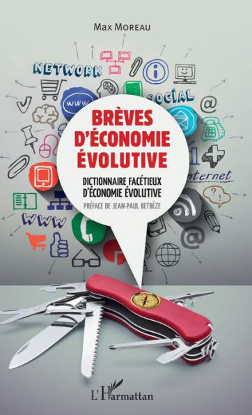 Brèves d'économie évolutive: Dictionnaire facétieux d'économie évolutive
