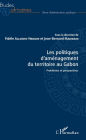 Les politiques d'aménagement du territoire au Gabon: Problèmes et perspectives