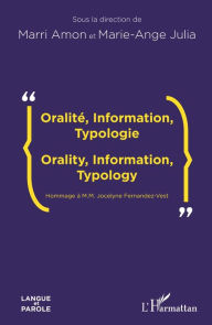 Title: Oralité, Information, Typologie: Orality, Information, Typology - Hommage à M.M. Jocelyne Fernandez-Vest, Author: Marri Amon