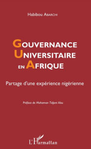 Title: Gouvernance universitaire en Afrique: Partage d'une expérience nigérienne, Author: Habibou Abarchi