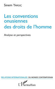 Title: Les conventions onusiennes des droits de l'homme: Analyse et perspectives, Author: Sinem Yargic