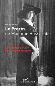 Title: Le Procès de Madame Bassarabo: La ténébreuse affaire de 