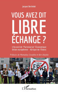 Title: Vous avez dit libre échange ?: L'Accord de 