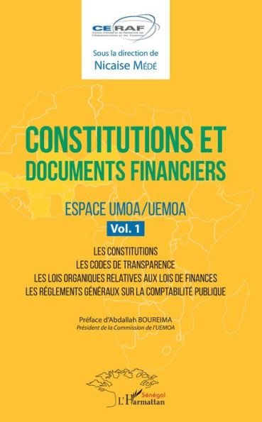 Constitutions et documents financiers Vol 1 Espace UMOA/UEMOA: Les constitutions - Les codes de transparence - Les lois organiques relatives aux lois de finances - Les règlements généraux sur la comptabilité publique