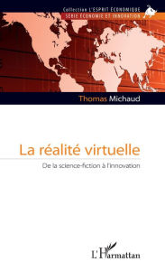 Title: La réalité virtuelle: De la science-fiction à l'innovation, Author: Thomas Michaud