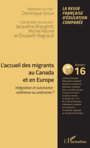 Title: L'accueil des migrants au Canada et en Europe: Intégration et autonomie : cohérence ou antinomie ?, Author: Elisabeth Regnault
