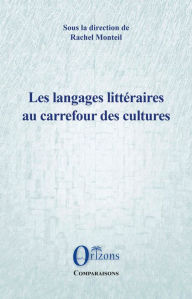 Title: Les langages littéraires au carrefour des cultures, Author: Editions Orizons