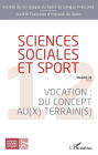 Sciences sociales et sport: Vocation : Du concept au(x) terrain(s) - Numéro 12 - 2018