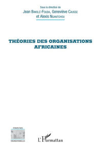 Title: Théories des organisations africaines, Author: Jean Biwolé-Fouda