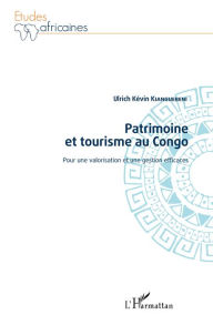 Title: Patrimoine et tourisme au Congo: Pour une valorisation et une gestion efficaces, Author: Ulrich Kévin Kianguebeni
