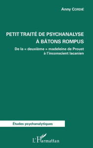 Title: Petit traité de psychanalyse à batons rompus: De la 