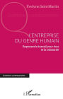 L'entreprise du genre humain: Repenser le travail pour tous et la solidarité