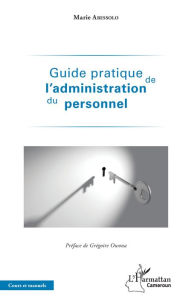 Title: Guide pratique de l'administration du personnel, Author: Marie Abessolo