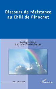 Title: Discours de résistance au Chili de Pinochet, Author: Nathalie Fürstenberger