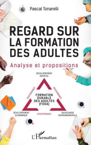 Title: Regard sur la formation des adultes: Analyse et propositions, Author: Pascal Tonarelli