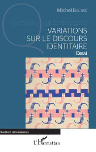 Title: Variations sur le discours identitaire: Essai, Author: Michel Bourse