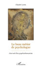 Le beau métier de psychologue: Journal d'un psychodramatiste