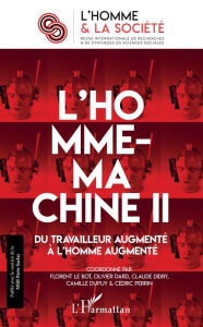 Title: L'Homme-machine II: Du travailleur augmenté à l'homme augmenté, Author: Editions L'Harmattan